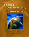 Computers, Communications and Information : A User's Introduction : Comprehensive Version / B, Hutchinson, Sarah E. and Sawyer, Stacey C., 0072297441