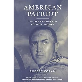 American Patriot: The Life and Wars of Colonel Bud Day American Patriot: The Life and Wars of Colonel Bud Day