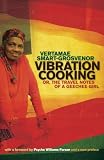Vibration Cooking: or, The Travel Notes of a Geechee Girl Vibration Cooking: or, The Travel Notes of a Geechee Girl
