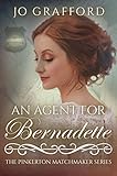 An Agent for Bernadette (The Pinkerton Matchmaker Book 53) by Jo Grafford