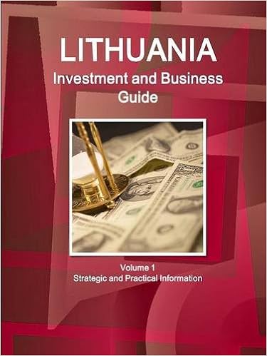 Lithuania Investment And Business Guide Volume 1 Strategic - 