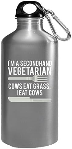 Im A Secondhand Vegetarian Cows Eat Grass I Eat Cows - Water Bottle