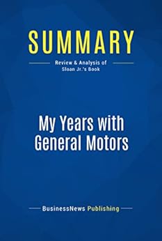Summary My Years With General Motors Review And Analysis