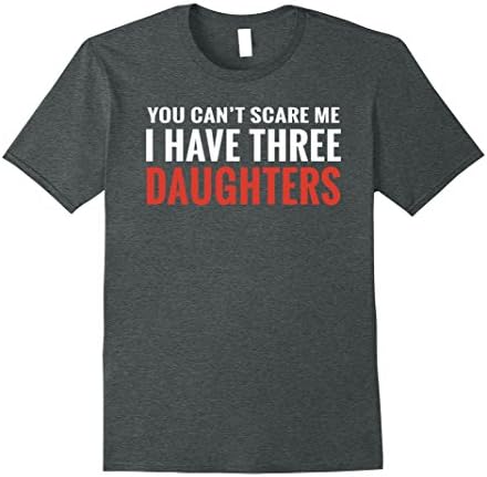 Mens You Can't Scare Me I Have Three Daughters T-shirt Large Dark Heather