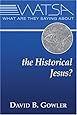 What Are They Saying about the Historical Jesus?