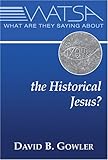 What Are They Saying about the Historical Jesus?