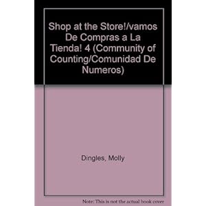Shop at the Store!/vamos De Compras a La Tienda! 4 (Community of Counting/comunidad De Numeros) (Spanish Edition)