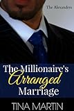 The Millionaire's Arranged Marriage (The Alexanders Book 1)