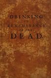 Of Drinking in Remembrance of the Dead by Prof. Oddfellow, Craig Conley