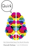 Quirk: Brain Science Makes Sense of Your Peculiar Personality