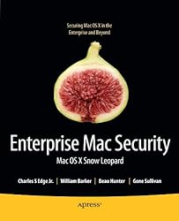 Enterprise Mac Security: Mac OS X Snow Leopard (Books for Professionals by Professionals)