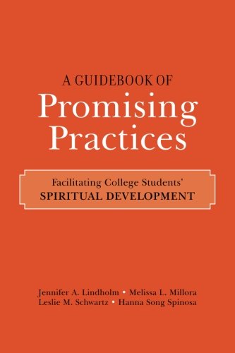 A Guidebook of Promising Practices: Facilitating College Students' Spiritual Development