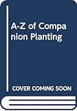 A-Z of Companion Planting by