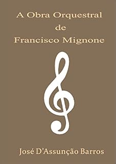 Livro A Obra Orquestral de Francisco Mignone