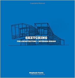 Sketching for Architecture + Interior Design, by Stephanie Travis