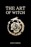 The Art of Witch by Fiona Horne