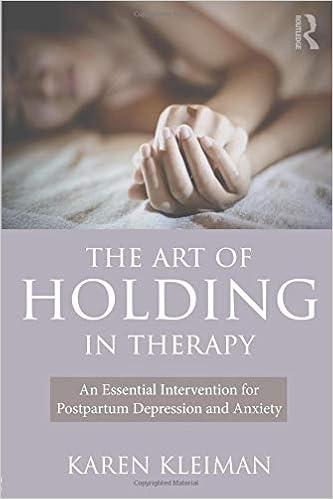 The Art of Holding in Therapy The Art of Holding in Therapy
