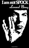 Front cover for the book I Am Not Spock by Leonard Nimoy