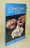 Clones Lace: The Story and Patterns of an Irish Crochet by 