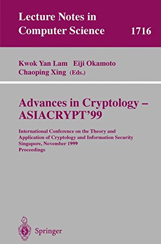 Advances in Cryptology - ASIACRYPT'99: International Conference on the Theory and Application of Cryptology and Information Security, Singapore, ... (Lecture Notes in Computer Science)