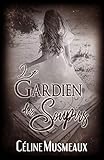 Le Gardien des Soupirs (French Edition) by Céline Musmeaux