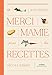 Merci Mamie pour les recettes by 