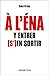 Ã€ l'ENA : y entrer, (s')en sortir by 