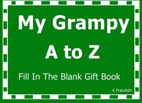 My Grampy A to Z Fill In The Blank GIft Book (A to Z Gift Books) (Volume 39)