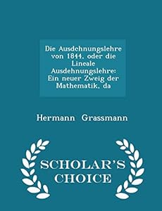 A New Branch Of Mathematics The Book By Hermann Grassmann - 