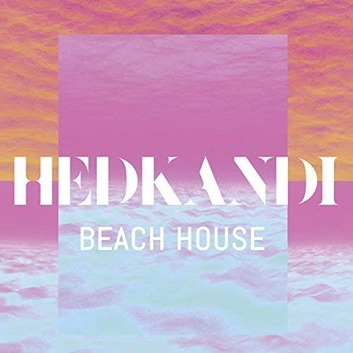 Hed Kandi Beach House VARIOUS ARTISTS Amazon.ca Music