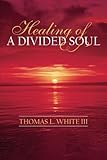 Healing of a Divided Soul