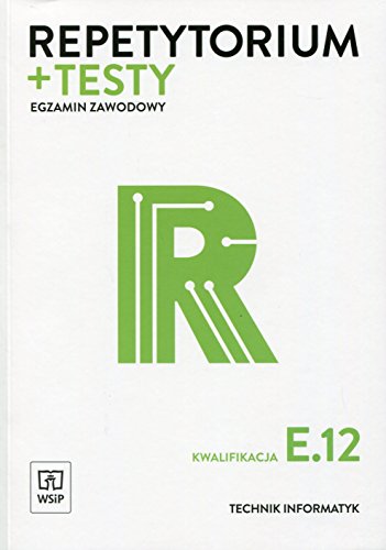 Repetytorium testy Egzamin zawodowy Kwalifikacja E12