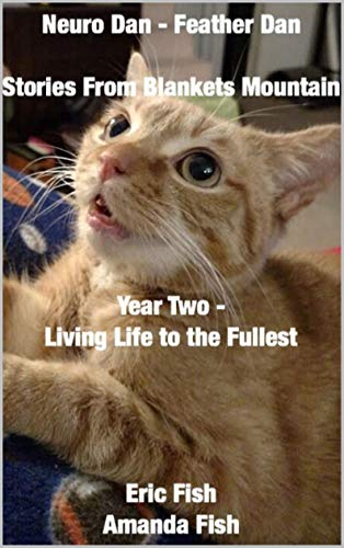 Neuro Dan - Feather Dan Stories from Blankets Mountain Year Two - Living Life to the Fullest by Eric Fish