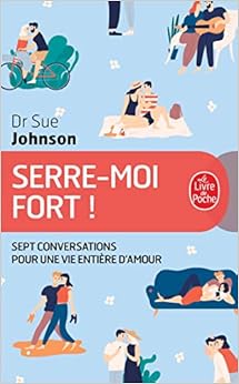 Serre-moi fort, by Sue Johnson Serre-moi fort, by Sue Johnson