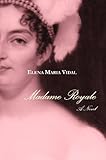 Front cover for the book Madame Royale by Elena Maria Vidal