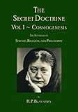 The Secret Doctrine: Volume I ~ Cosmogenesis