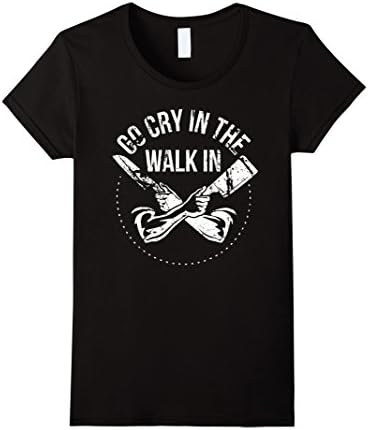 Women's Funny-Chef,Go-Cry In The-Walk-In,Gift,Tee,T-Shirt Medium Black