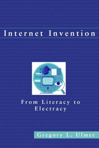 Internet Invention: From Literacy to Electracy (Internet The Best Invention)