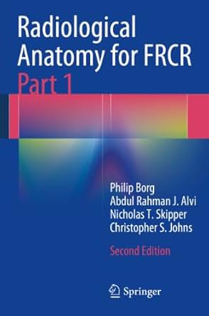 Radiological Anatomy For Frcr Part 1 Kindle Edition By