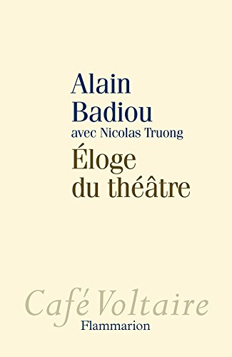 Éloge du théâtre (Café Voltaire) (French Edition) by Alain Badiou