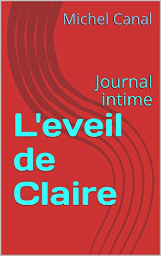 L'eveil de Claire: Journal intime (French Edition)
