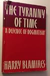 The tyranny of time; a defence of dogmatism