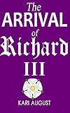 The Arrival of Richard III