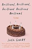 Brilliant, Brilliant, Brilliant Brilliant Brilliant by Joel Golby