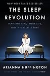 The Sleep Revolution: Transforming Your Life, One Night at a Time