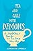 Tea and Cake with Demons: A Buddhist Guide to Feeling Worthy