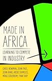 Made in Africa: Learning to Compete in Industry