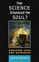 Has Science Displaced the Soul?: Debating Love and Happiness