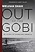 Out of the Gobi: My Story of China and America by Weijian Shan