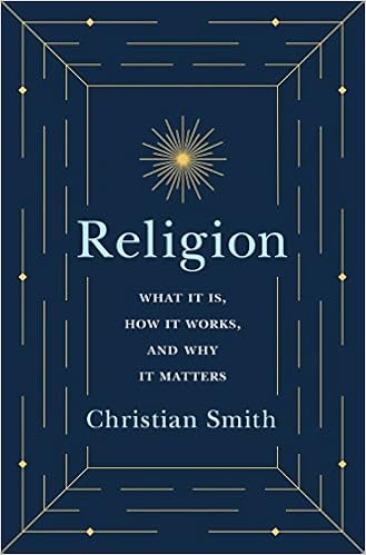 Religion What It Is How It Works And Why It Matters Christian